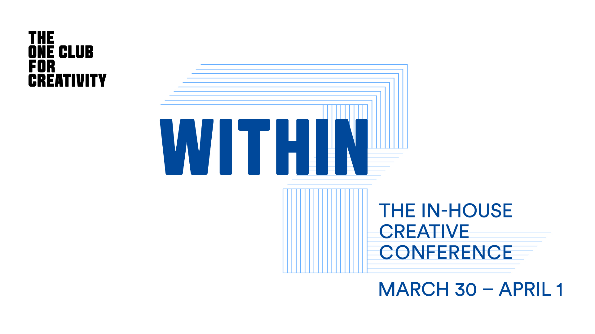 One Club launches inaugural WITHIN: The In-House Creative Conference streaming live Mar 30-Apr 1