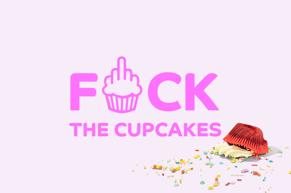 Put down the f#cking cupcakes: it’s time for action