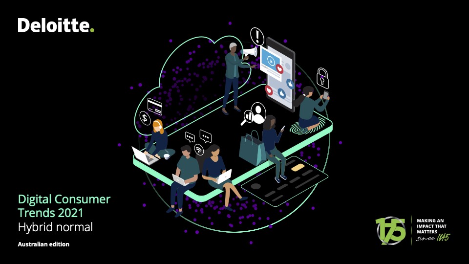 Fears over fake news and privacy – digital trends for a post-pandemic Australia from Deloitte
