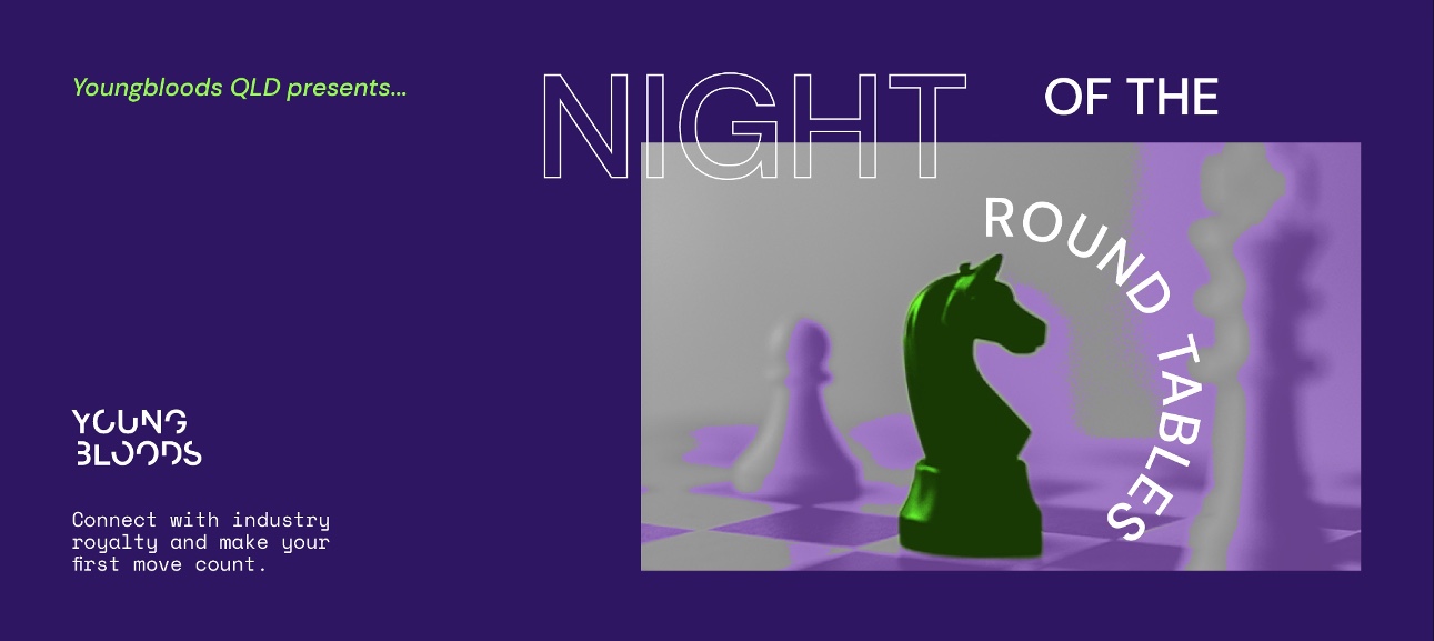 QLD Youngbloods launches ‘Night of the Round Tables’ networking workshop 6:30pm Wed May 25