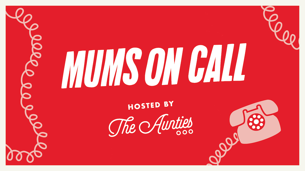 The Aunties launches ‘Mums On Call’ – The only mummy podcast not hosted by mums