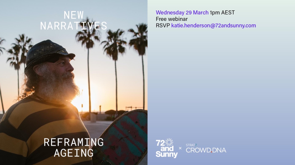 New research from Crowd DNA and 72andSunny reveals how cultural narratives around ageing are changing