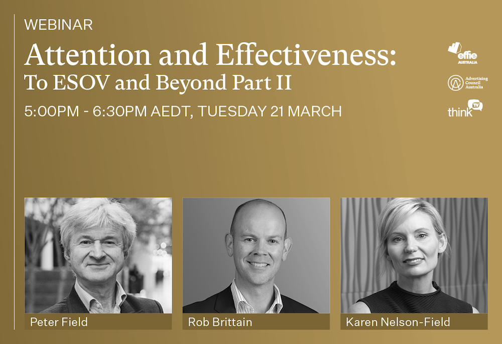 Advertising Council Australia Webinar: World-first report Attention and Effectiveness: To ESOV and Beyond Part II – Tonight, 5pm-6:30pm AEDT