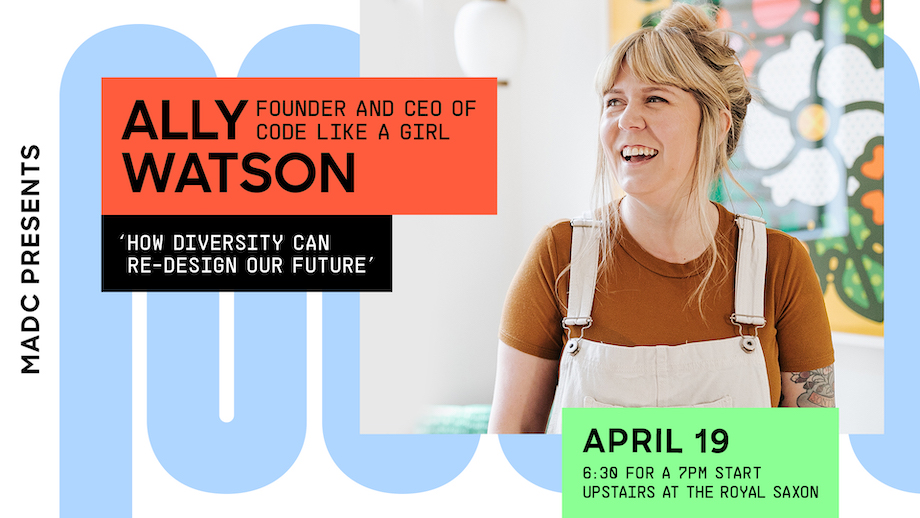MADC Presents ‘How diversity can re-design our future’ with Code Like a Girl’s Ally Watson OAM on Wednesday, April 19 at The Royal Saxon