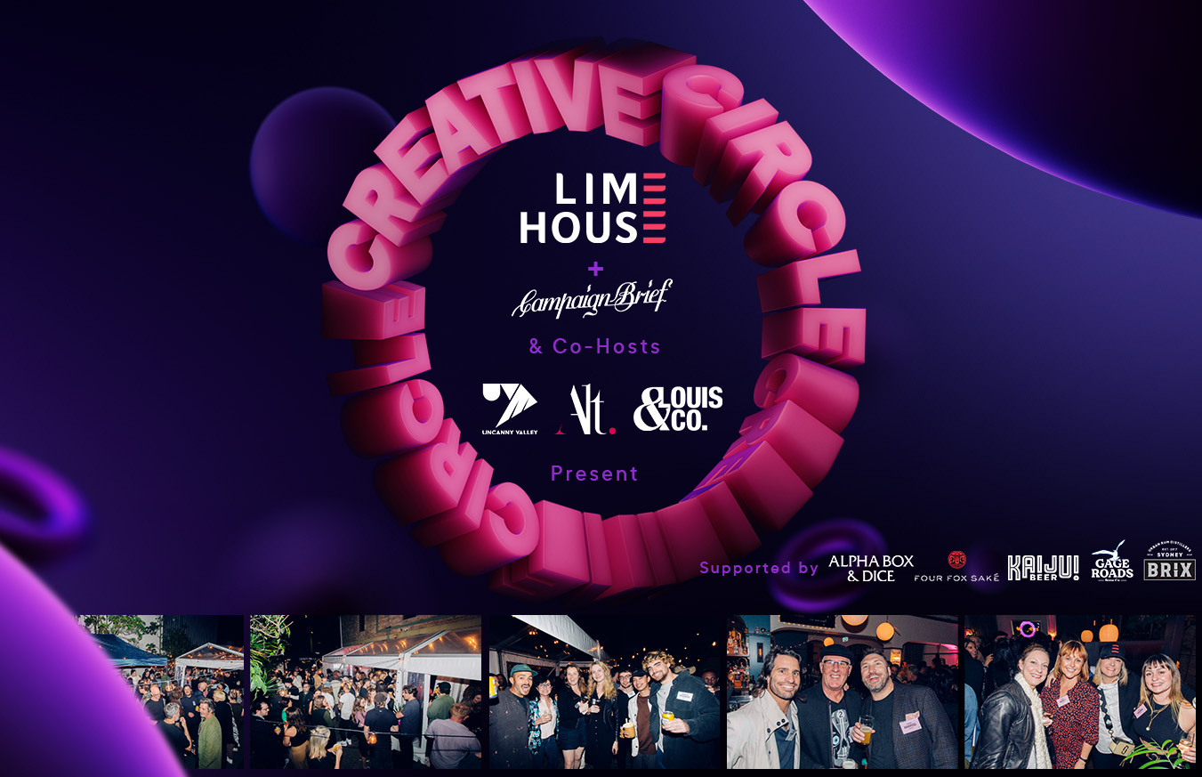 Limehouse / Campaign Brief Creative Circle #3 returns Thursday July 27th ~ co-hosted by Alt.VFX, Uncanny Valley and Louis&Co