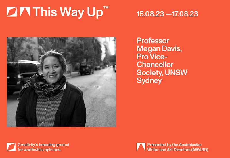 Professor Megan Davis to open This Way Up, Aug 15-17 ~ tickets selling fast