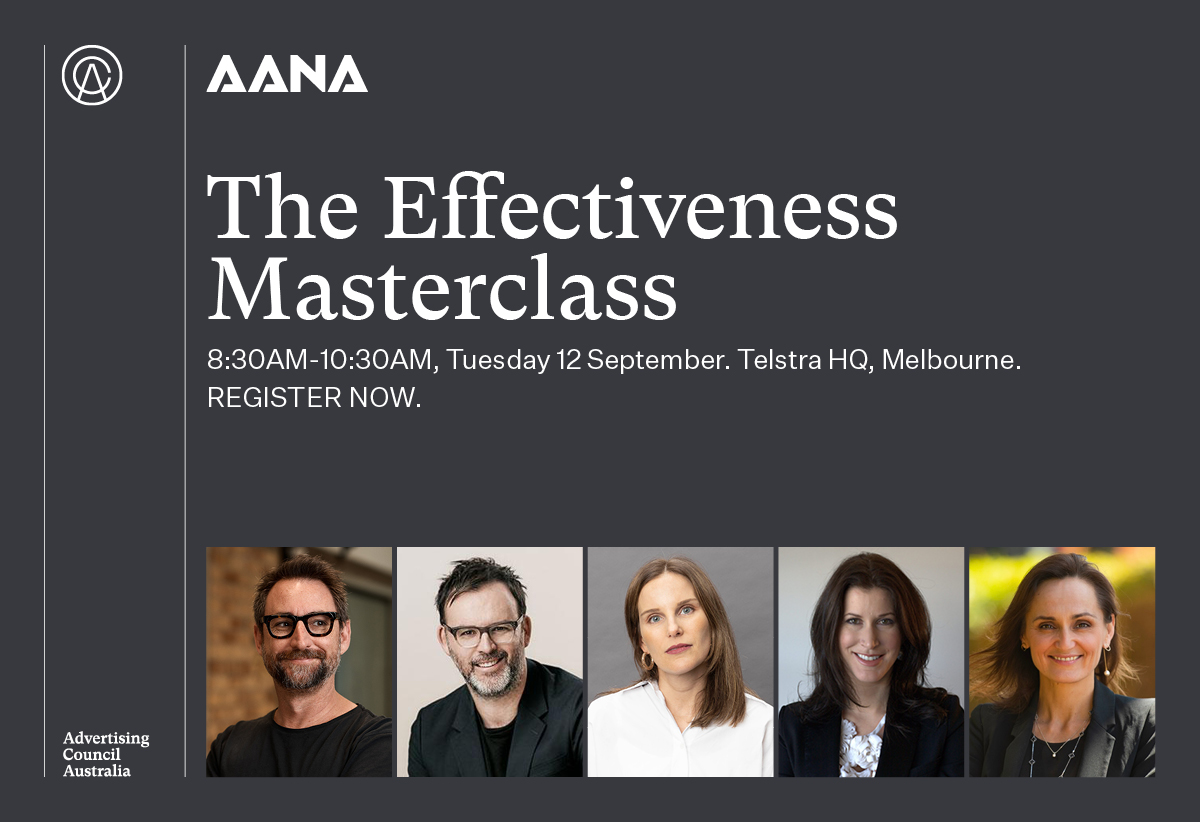 ACA + AANA to host The Effectiveness Masterclass @ Telstra in Melbourne, 8:30-10:30am, Tue 12 Sept