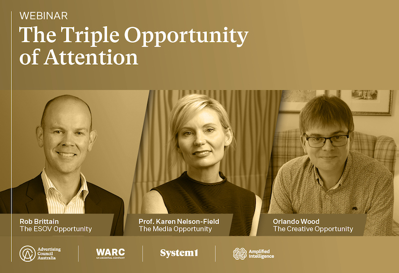 Webinar: ‘The Triple Opportunity of Attention’ with experts Orlando Wood, Prof. Karen Nelson-Field + Rob Brittain – Thurs 28 Sep, 5:30pm-6:30pm