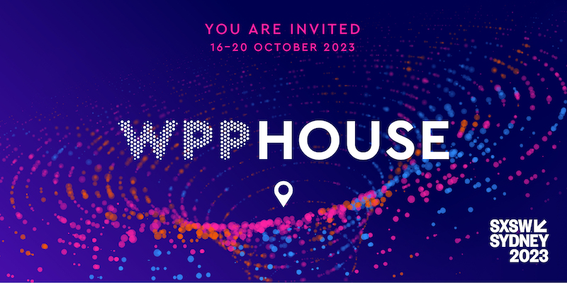 WPP unveils next round of speakers for WPP House at SXSW Sydney