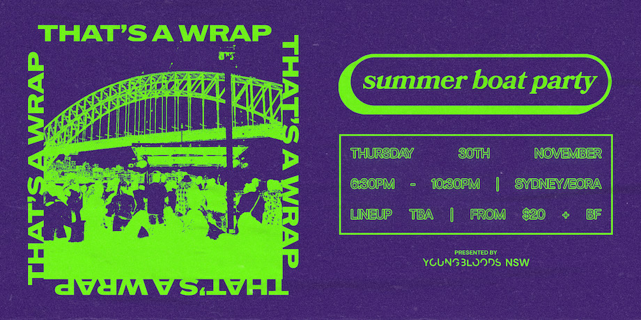 Set sail on Sydney Harbour for ‘That’s a Wrap’ summer DJ party on Thursday, November 30 ~ presented by NSW Youngbloods