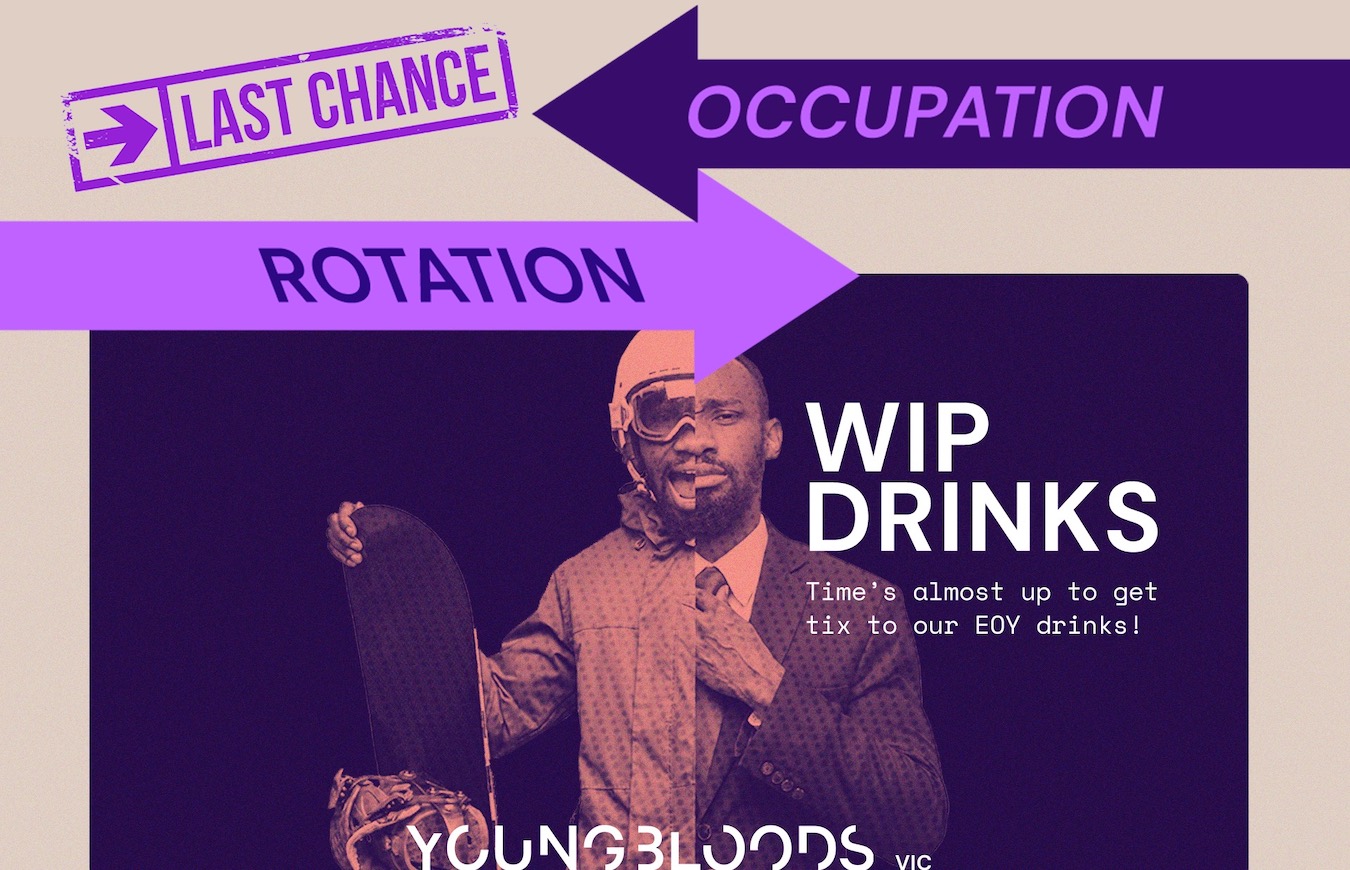 Last chance for tickets to Youngbloods VIC’s Occupation Rotation, 6pm tomorrow night