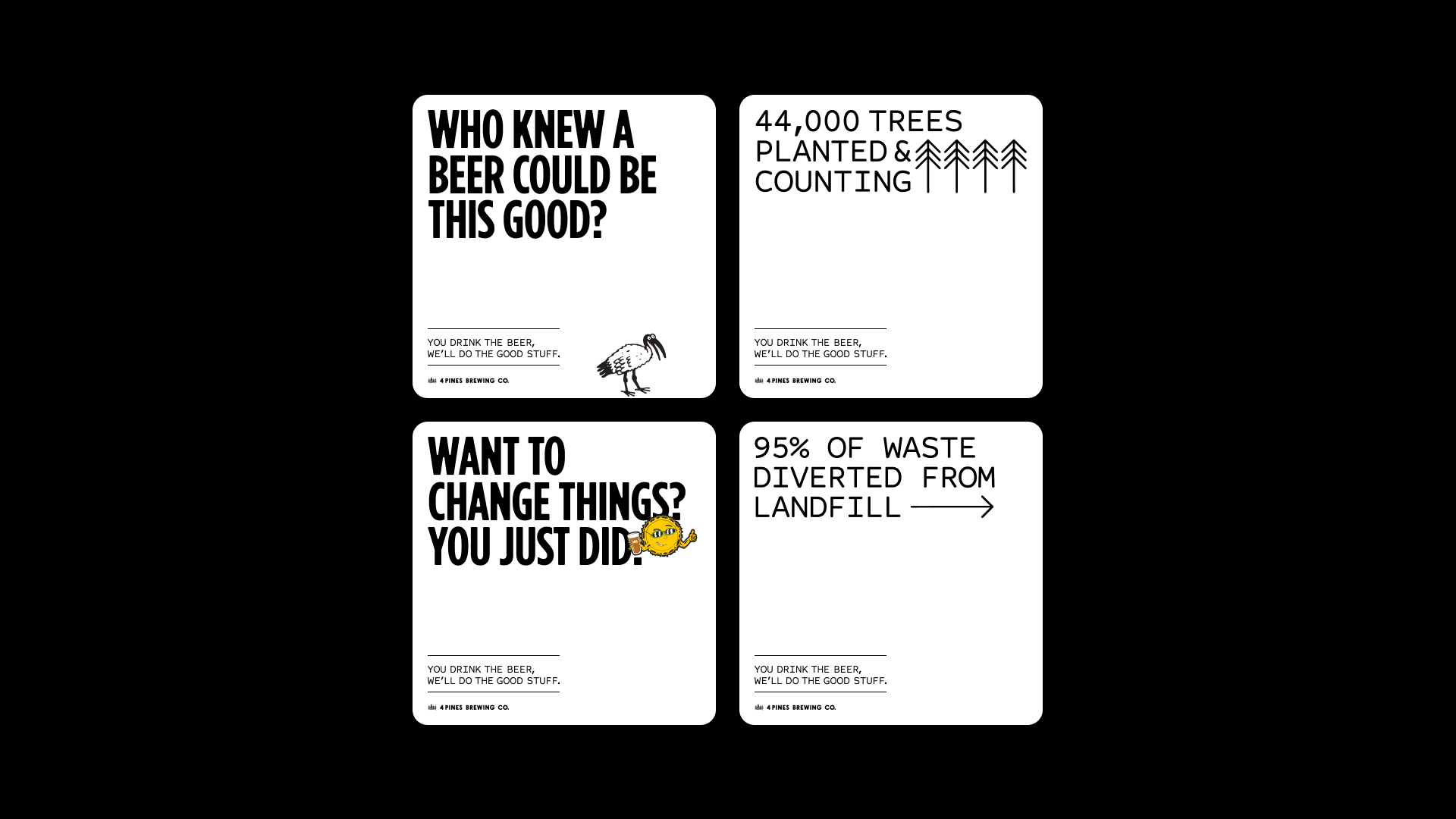4 Pines says “You Drink The Beer, We’ll Do The Good Stuff” in new campaign via 72andSunny