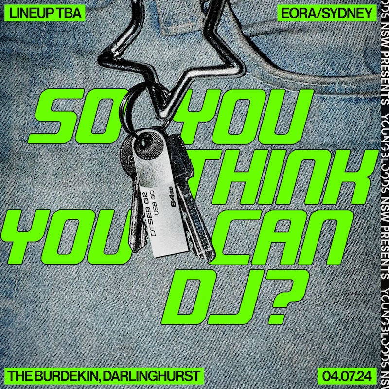 NSW Youngbloods and ‘So You Think You Can DJ’ set to return on Thursday, July 4 at the Burdekin Hotel in Sydney – get your tickets today