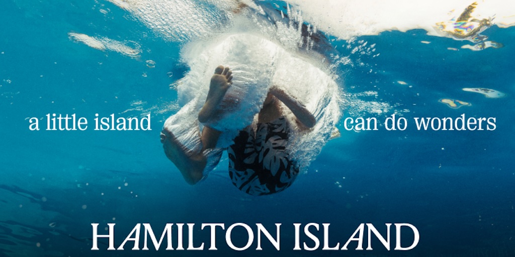 Hamilton Island launches ‘A Little Island Can Do Wonders’ campaign via The General Store