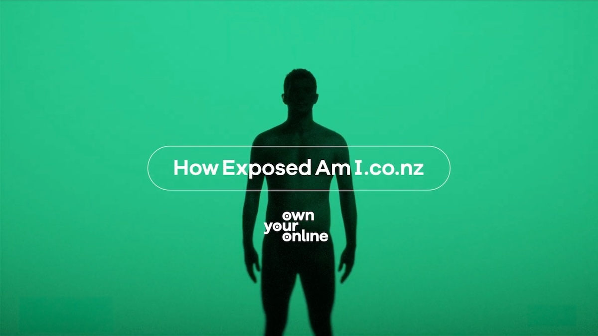 Own Your Online challenges Kiwi to ask “How Exposed Am I?” in new campaign via Special Wellington, Assembly and MBM